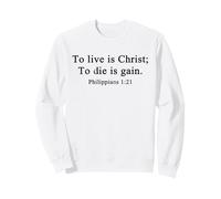 Christian Shirts To Live Is Christ Bible Hope Worship Jesus Sweatshirt
