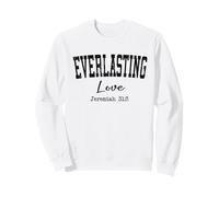 Christian Shirts Women EVERLASTING Love Faith Worship Jesus Sweatshirt