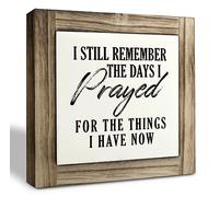Christian Sign, Box Wood Plaques Desk Décor, Table Art Signs, Decorative Wooden Plaque for Home Living Room Bedroom Decor, I Still Remember the Days I Prayed for the Things I Have Now Sign