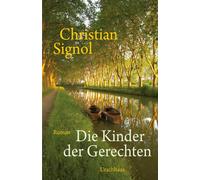 Christian Signo Die Kinder der Gerechten: Roman. Ausgezeichnet mit de (Hardback)