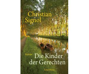 Christian Signo Die Kinder der Gerechten: Roman. Ausgezeichnet mit de (Hardback)