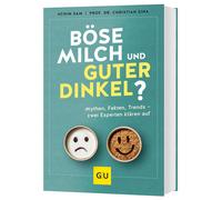 Christian Sina Böse Milch und guter Dinkel?: Mythen, Fakten, Trends (Paperback)