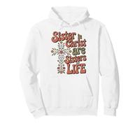 Christian Sisters Sister In Christ Are Sisters For Life Pullover Hoodie