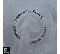 Christian Smith & John Selway / Weather (Remixes)