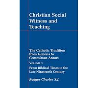 Christian Social Witness and Teaching: Catholic Tradition from Genesis to Centesimus Annus: v. 1
