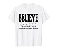 Christian Spirit Filled Faith Believe in Christ John 14-1 T-Shirt