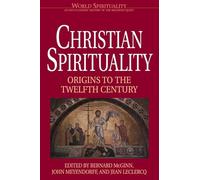Christian Spirituality 1: Origins to the Twelfth Century: 16 (World Spirituality)