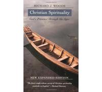 Christian Spirituality: God's Presence Through the Ages by Richard J Woods (2006-03-01)