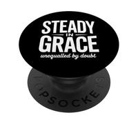Christian Steady In Grace Unequalled By Doubt Faith PopSockets Adhesive PopGrip