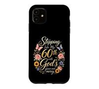 Christian Stepping Into My 60th With God's Grace Gift Case for iPhone 11
