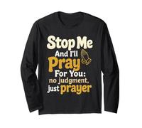 Christian Stop Me and I'll Pray for You Prayer Warrior Long Sleeve T-Shirt