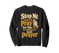 Christian Stop Me And I'll Pray For You Prayer Warrior Sweatshirt