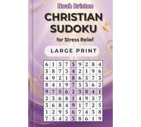 Christian Sudoku for Stress Relief: Large Print Puzzles with Christ-Centered Verses to Calm the Mind and Renew the Spirit