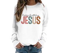 Christian Sweatshirt for Women Happy Birthday Jesus Shirts Long Sleeve Crew Neck Casual Pullover Jumpers