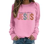 Christian Sweatshirt for Women Happy Birthday Jesus Shirts Long Sleeve Crew Neck Casual Pullover Jumpers