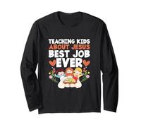 Christian Teacher Teaching Kids About Jesus Best Job Ever Long Sleeve T-Shirt