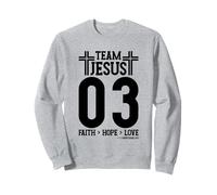 Christian - Team Jesus 03 Faith Hope Love Sweatshirt