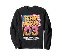 Christian - Team Jesus 03 Faith Hope Love Sweatshirt