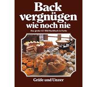 Christian Teubn Backvergnügen wie noch nie: Das große GU-Bildbackbuch (Hardback)