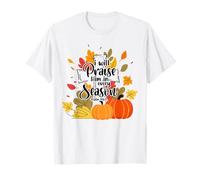 Christian Thanksgiving I-Will Praise Him in Every Season T-Shirt