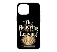 Christian The Believing Will Be Leaving Bible Verse Gift Case for iPhone 16 Pro Max