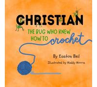 Christian the Bug Who Knew How to Crochet