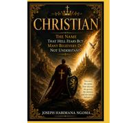 CHRISTIAN: The Name That Hell Fears But Many Believers Do Not Understand