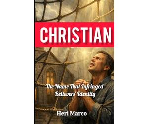 Christian: The Name That Infringed Believers’ Identity
