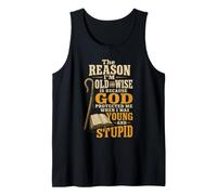 Christian The Reason I'm Old and Wise God Protected Me Gift Tank Top