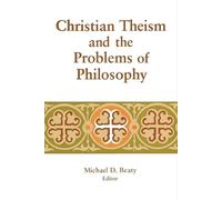 Christian Theism and the Problems of Philosophy: v. 5 (Library of Religious Philosophy)