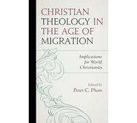 Christian Theology in the Age of Migration: Implications for World Christianity