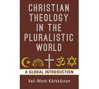 Christian Theology in the Pluralistic World: A Global Introduction