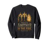 Christian There Is Another In The Fire Daniel 3:25 Sweatshirt