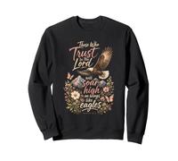 Christian Those Who Trust In The Lord Soar Gift Sweatshirt