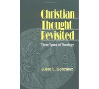 Christian Thought Revisited: Three Types of Theology
