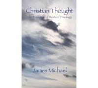 Christian Thought: The Evolution of Western Theology (The Western Canon)