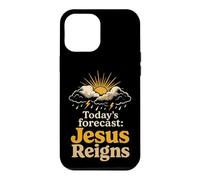 Christian Today's Forecast Jesus Reigns Faith Gift Case for iPhone 12 Pro Max
