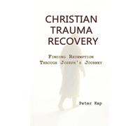 Christian Trauma Recovery: Finding Redemption Through Joseph's Journey