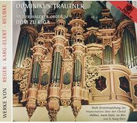 Christian Trautner & Dominikus - Organ Works By Reger, Karg-Elert And Reubke