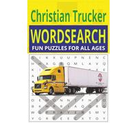 Christian Trucker Word Search Puzzle Book: Word Searches with Easy to Read Print for Christian Truckers, Road Warriors, dispatchers and more | 6x9 ... vacations, birthdays, free time and more