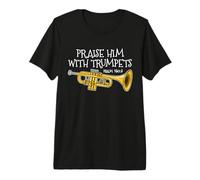Christian Trumpet Player, Praise Him with Trumpets Premium T-Shirt