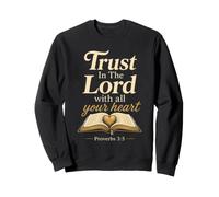Christian Trust In The Lord With All Your Heart Gift Sweatshirt