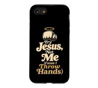 Christian Try Jesus, Not Me Cause I Throw Hands Gift Case for iPhone SE (2020) / 7/8