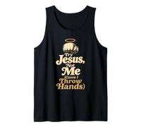 Christian Try Jesus, Not Me Cause I Throw Hands Gift Tank Top