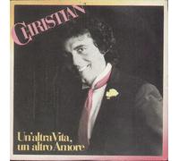 Christian - Un'altra Vita Un'altro Amore / Com'eri Bella Tu [7-inch Record]