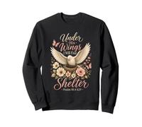 Christian Under His Wings I Will Find Shelter Psalm 91 Gift Sweatshirt