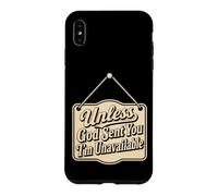 Christian Unless God Sent You I'm Unavailable Gift Case for iPhone XS Max