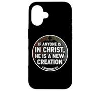 Christian Verse If Anyone Is In Christ He Is A New Creation Case for iPhone 16