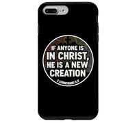 Christian Verse If Anyone Is In Christ He Is A New Creation Case for iPhone 7 Plus/8 Plus