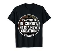 Christian Verse If Anyone is in Christ He is A New Creation T-Shirt